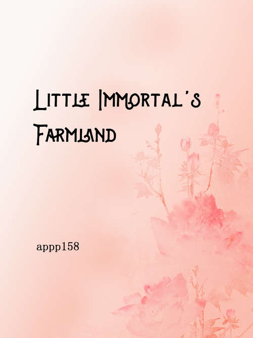 Book cover of Little Immortal's Farmland: Volume 1 (Volume 1 #1)