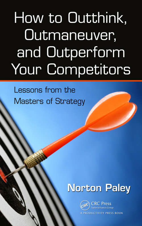 Book cover of How to Outthink, Outmaneuver, and Outperform Your Competitors: Lessons from the Masters of Strategy