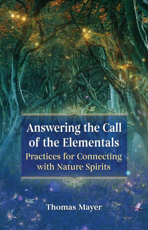 Book cover of Answering the Call of the Elementals: Practices for Connecting with Nature Spirits