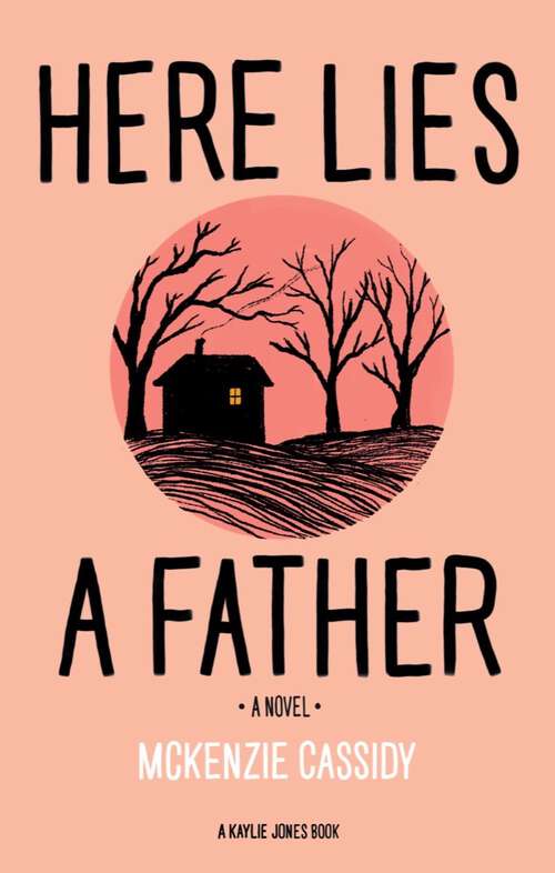 Book cover of Here Lies a Father