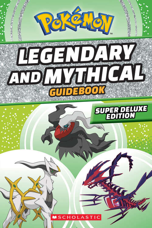 Book cover of Legendary and Mythical Guidebook: Super Deluxe Edition (Pokémon)