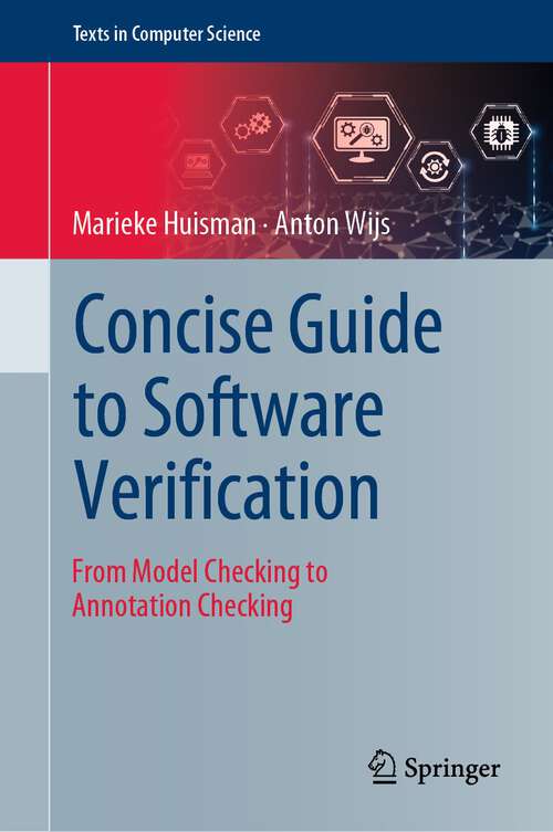 Book cover of Concise Guide to Software Verification: From Model Checking to Annotation Checking (1st ed. 2023) (Texts in Computer Science)