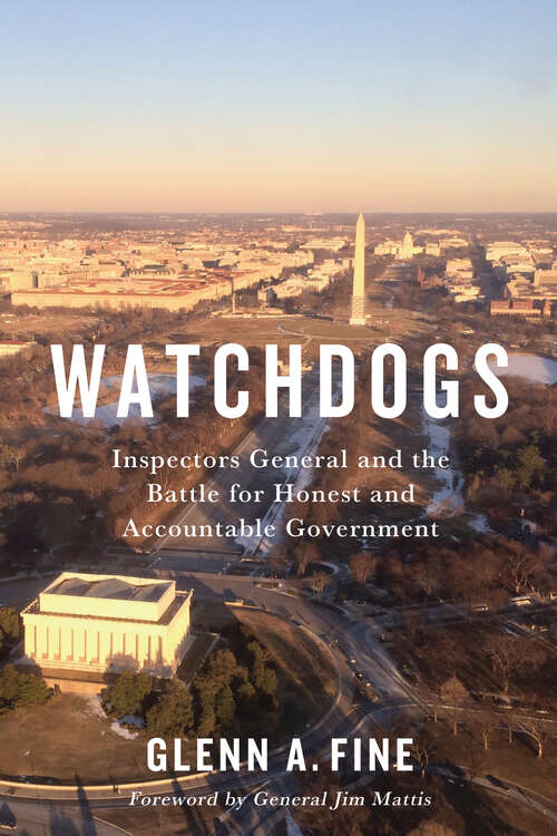 Book cover of Watchdogs: Inspectors General and the Battle for Honest and Accountable Government (Miller Center Studies on the Presidency)