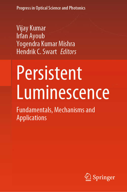 Book cover of Persistent Luminescence: Fundamentals, Mechanisms and Applications (2024) (Progress in Optical Science and Photonics #30)