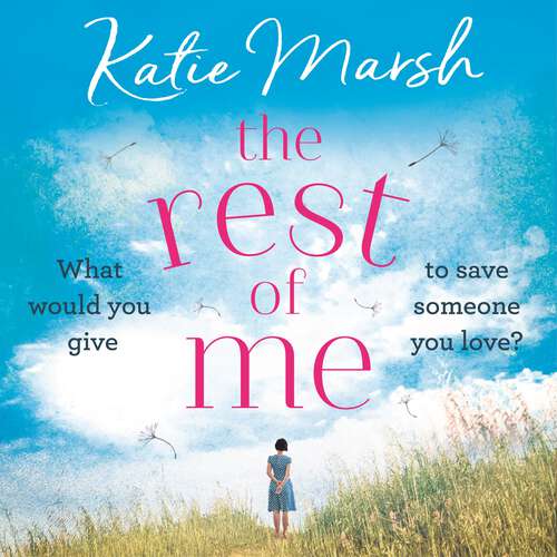 Book cover of The Rest of Me: the unmissable uplifting novel from the bestselling author of My Everything