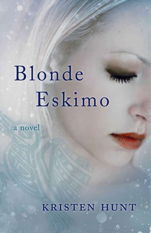 Book cover of Blonde Eskimo: A Novel