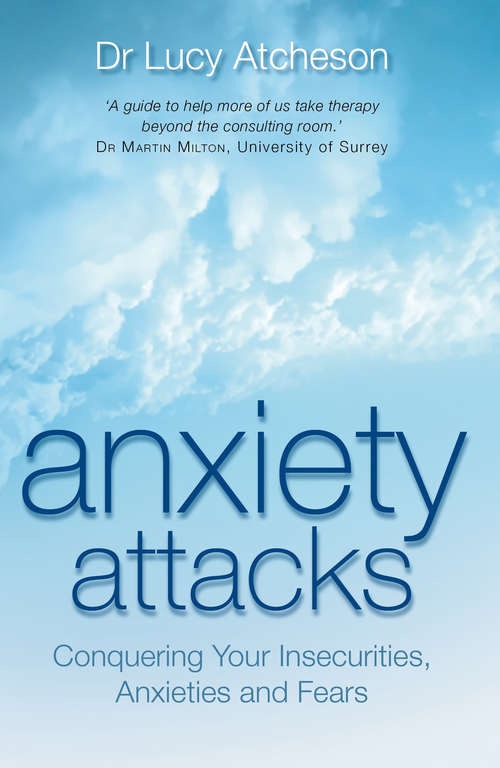 Book cover of Anxiety Attacks: Conquering Your Insecurities, Anxieties And Fears