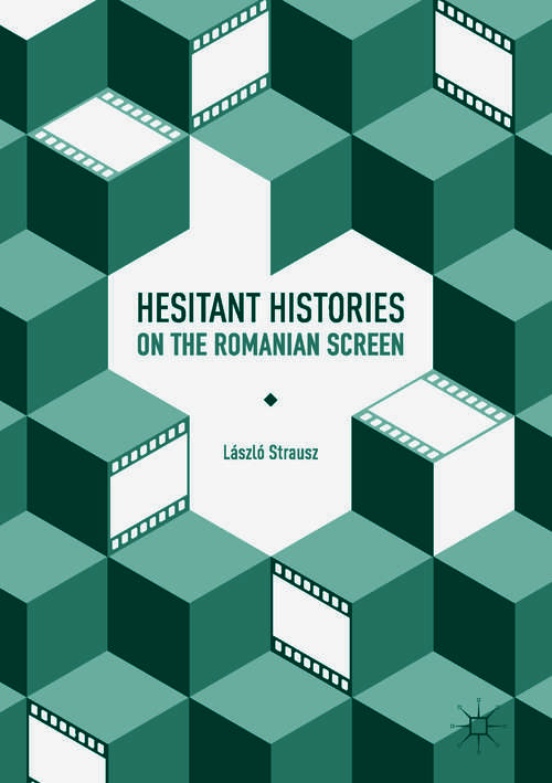 Book cover of Hesitant Histories on the Romanian Screen (1st ed. 2017)