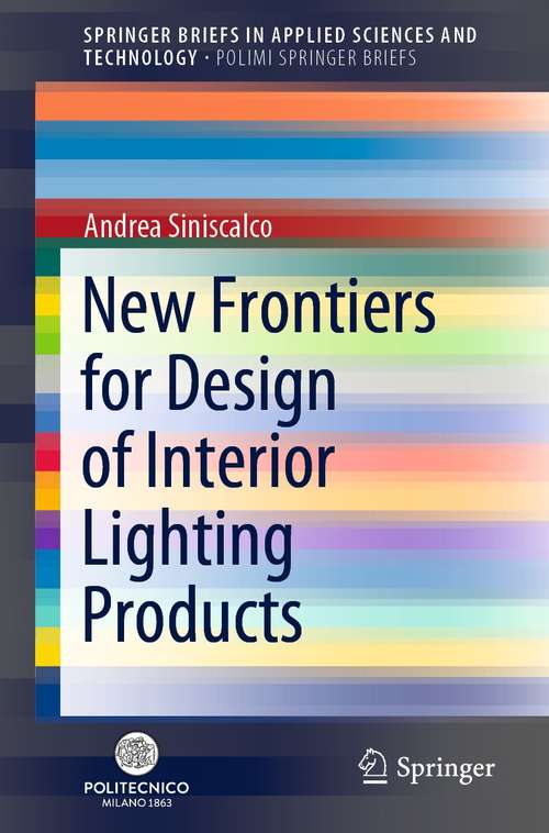 Book cover of New Frontiers for Design of Interior Lighting Products (1st ed. 2021) (SpringerBriefs in Applied Sciences and Technology)