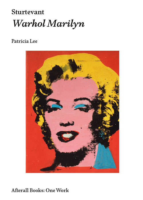 Book cover of Sturtevant: Warhol Marilyn (One Work)