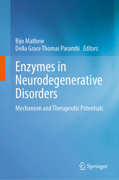 Book cover of Enzymes in Neurodegenerative Disorders: Mechanism and Therapeutic Potentials