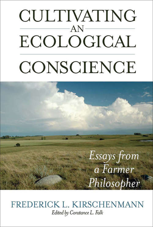 Book cover of Cultivating an Ecological Conscience: Essays from a Farmer Philosopher (Culture of the Land)
