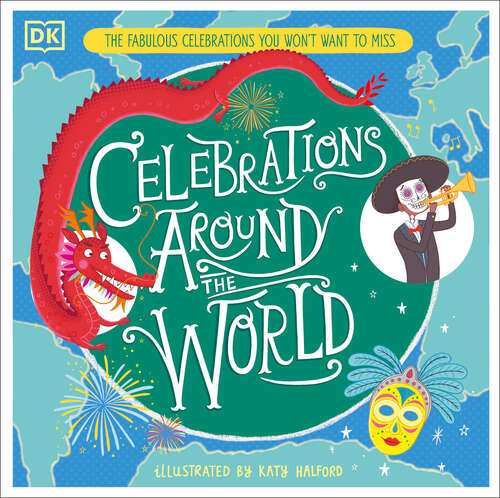 Book cover of Celebrations Around the World: The Fabulous Celebrations you Won't Want to Miss