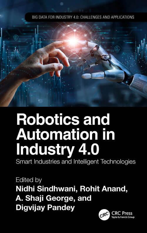 Book cover of Robotics and Automation in Industry 4.0: Smart Industries and Intelligent Technologies (Big Data for Industry 4.0)