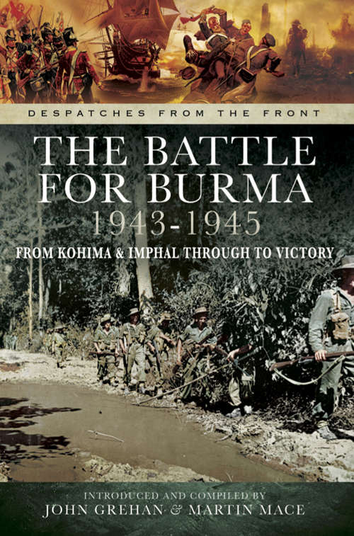 Book cover of The Battle for Burma, 1943–1945: From Kohima & Imphal Through to Victory
