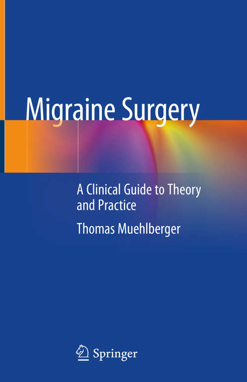 Book cover of Migraine Surgery: A Clinical Guide to Theory and Practice