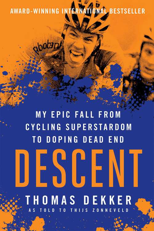 Book cover of Descent: My Epic Fall from Cycling Superstardom to Doping Dead End