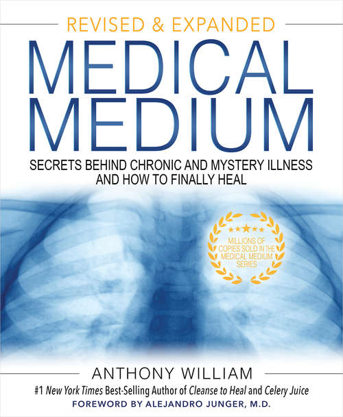 Book cover of Medical Medium (Revised and Expanded Edition): Secrets Behind Chronic and Mystery Illness and How to Finally Heal