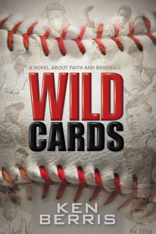 Book cover of Wild Cards: A Novel about Faith and Baseball