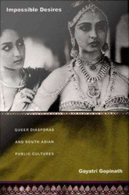 Book cover of Impossible Desires: Queer Diasporas and South Asian Public Cultures