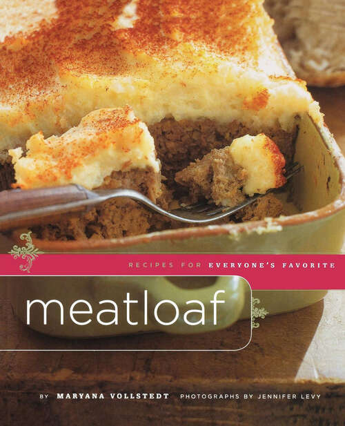 Book cover of Meatloaf: Recipes for Everyone's Favorite