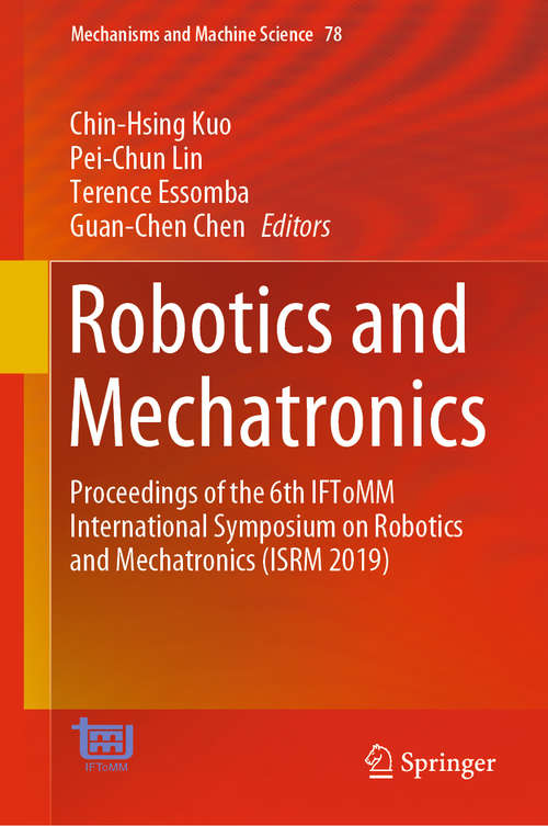 Book cover of Robotics and Mechatronics: Proceedings of the 6th IFToMM International Symposium on Robotics and Mechatronics (ISRM 2019) (1st ed. 2020) (Mechanisms and Machine Science #78)