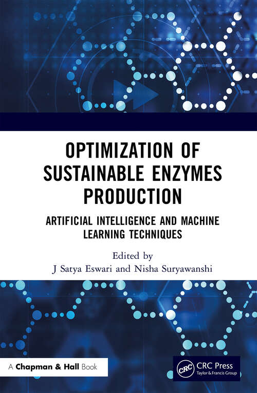 Book cover of Optimization of Sustainable Enzymes Production: Artificial Intelligence and Machine Learning Techniques