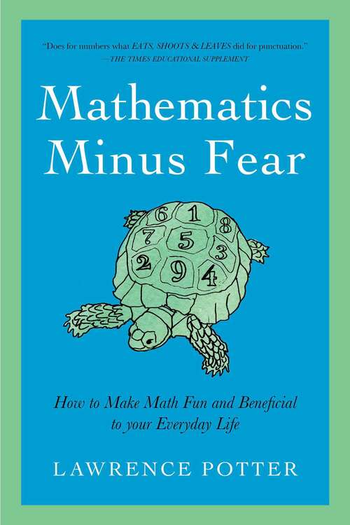 Book cover of Mathematics Minus Fear: How to Make Math Fun and Beneficial to Your Everyday Life