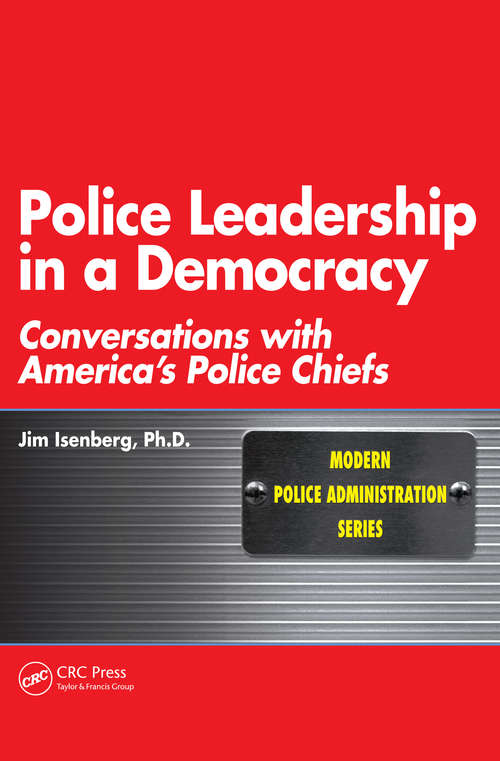 Book cover of Police Leadership in a Democracy: Conversations with America's Police Chiefs (Modern Police Administration)