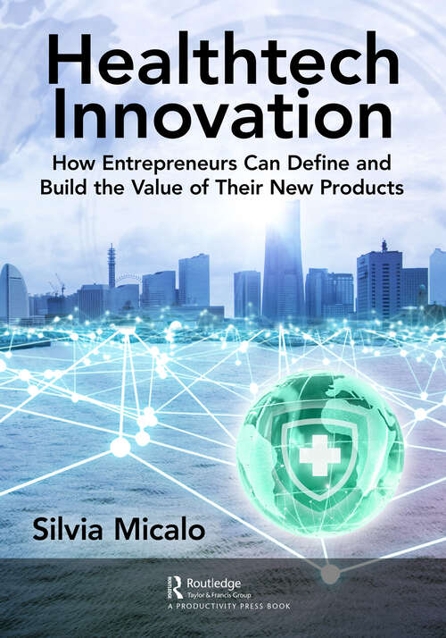 Book cover of Healthtech Innovation: How Entrepreneurs Can Define and Build the Value of Their New Products