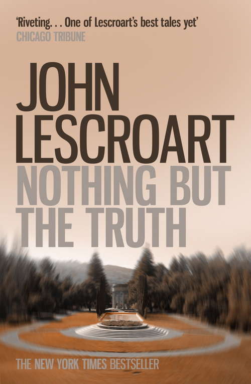 Book cover of Nothing But the Truth: A courtroom drama filled with secrets and suspense (Dismas Hardy)