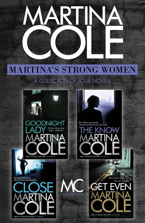 Book cover of Martina's Strong Women: Goodnight Lady, The Know, Close, Get Even