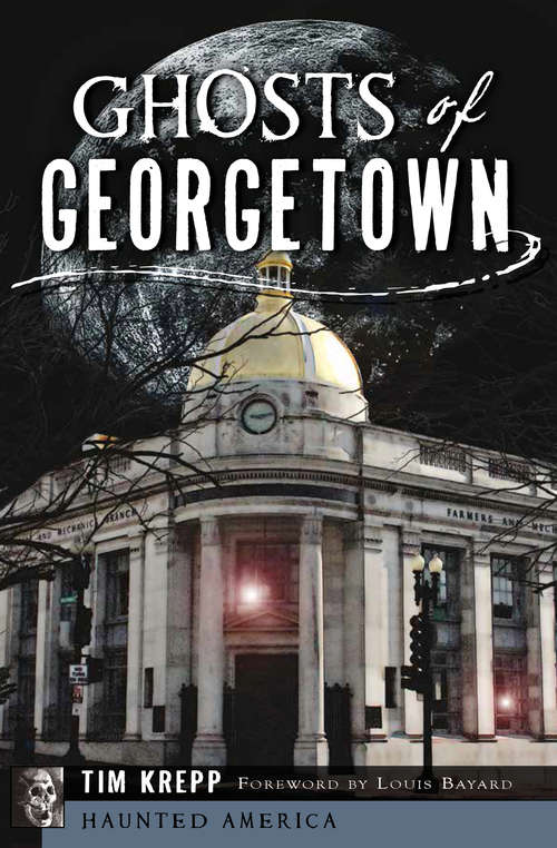 Book cover of Ghosts of Georgetown (Haunted America)