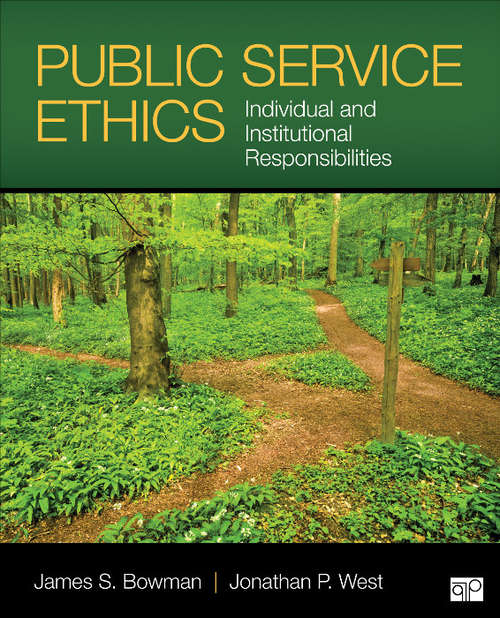 Book cover of Public Service Ethics: Individual and Institutional Responsibilities