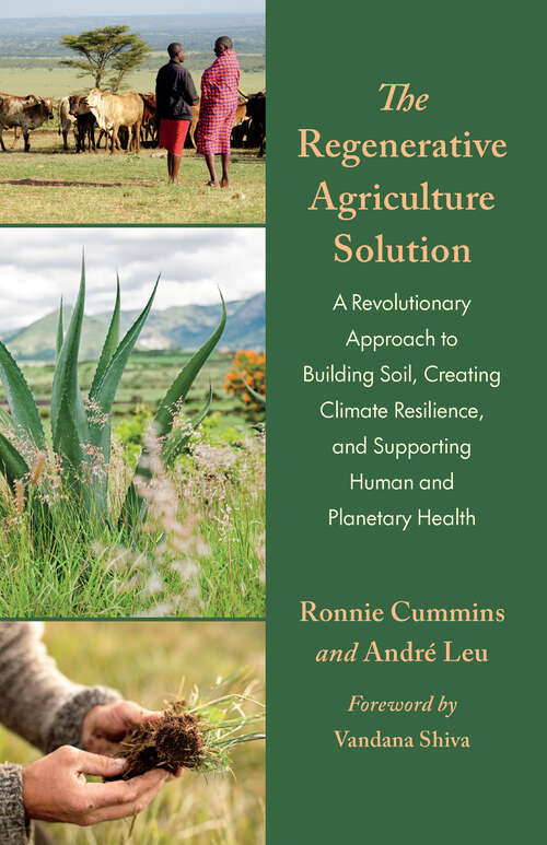 Book cover of The Regenerative Agriculture Solution: A Revolutionary Approach to Building Soil, Creating Climate Resilience, and Supporting Human and Planetary Health