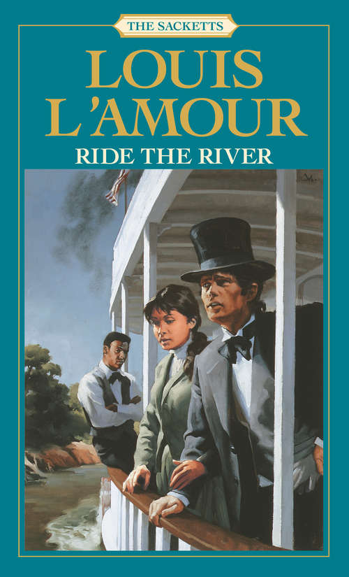 Book cover of Ride the River (Sacketts #5)
