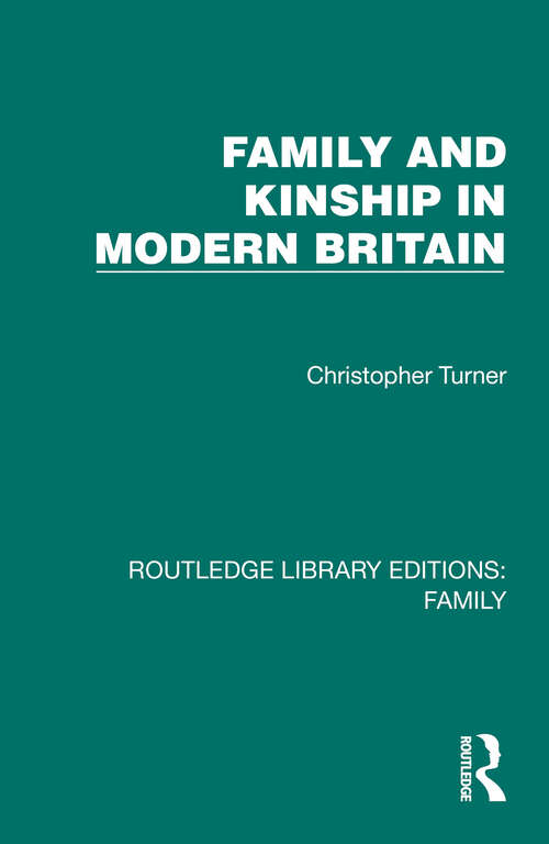 Book cover of Family and Kinship in Modern Britain (Routledge Library Editions: Family)