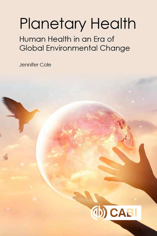 Book cover of Planetary Health: Human Health in an Era of Global Environmental Change