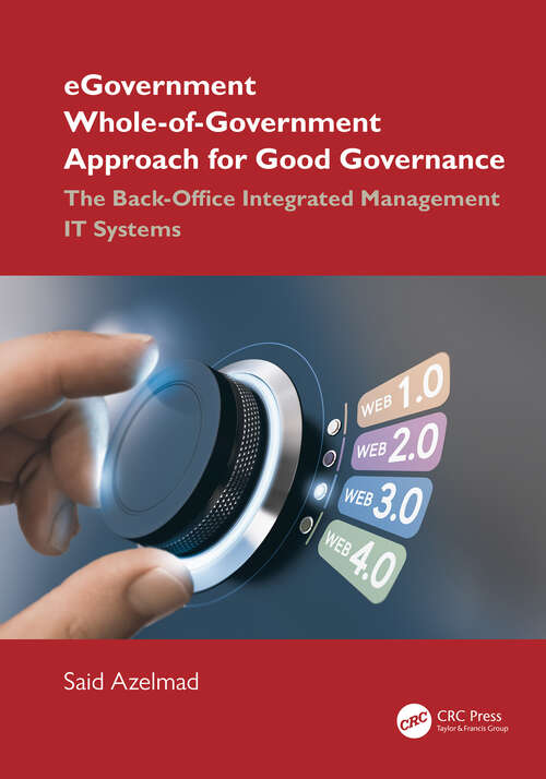 Book cover of eGovernment Whole-of-Government Approach for Good Governance: The Back-Office Integrated Management IT Systems (Advances in Digital Technologies for Smart Applications)