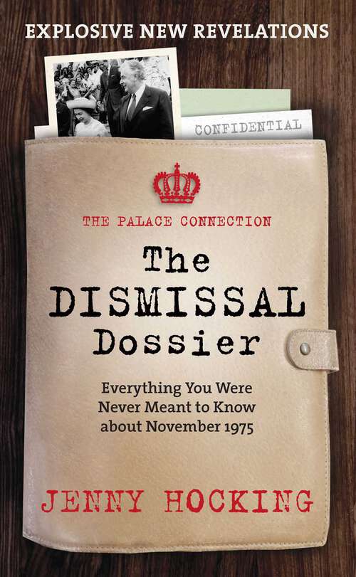 Book cover of Dismissal Dossier: The Palace Connection: Everything You Were Never Meant to Know about November 1975