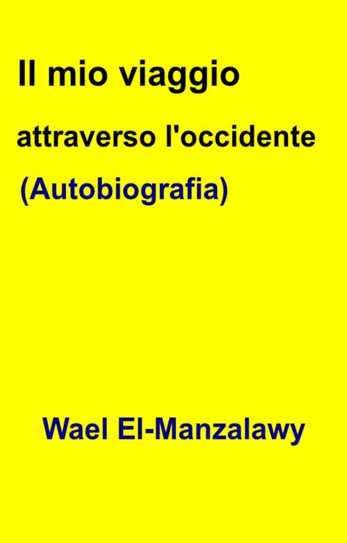 Book cover of Il mio viaggio attraverso l'occidente (Autobiografia)