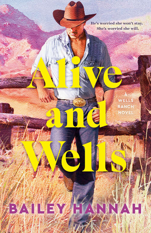 Book cover of Alive and Wells: A Wells Ranch Novel