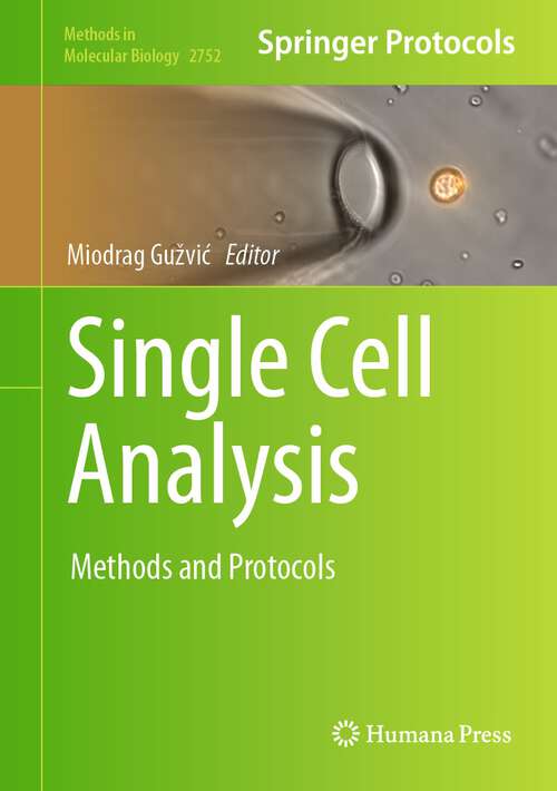 Book cover of Single Cell Analysis: Methods and Protocols (1st ed. 2024) (Methods in Molecular Biology #2752)