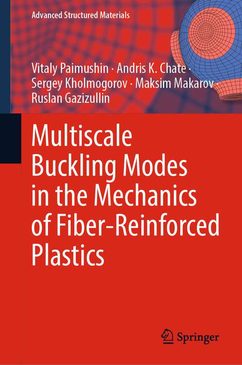 Book cover of Multiscale Buckling Modes in the Mechanics of Fiber-Reinforced Plastics (1st ed. 2024) (Advanced Structured Materials #207)