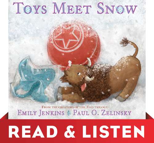 Book cover of Toys Meet Snow: Being the Wintertime Adventures of a Curious Stuffed Buffalo, a Sensitive Plush