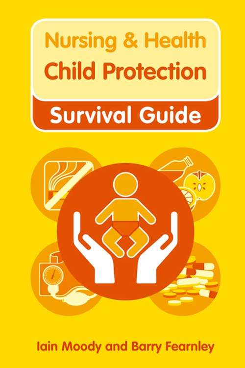 Book cover of Nursing & Health Survival Guide: Safeguarding Children Against Abuse (Nursing and Health Survival Guides)
