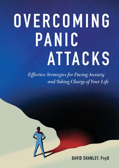 Book cover of Overcoming Panic Attacks: Effective Strategies for Facing Anxiety and Taking Charge of Your Life