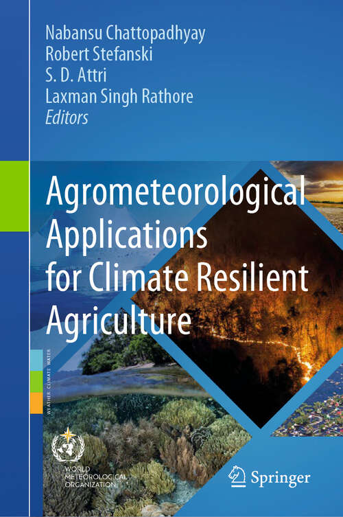 Book cover of Agrometeorological Applications for Climate Resilient Agriculture (2024)