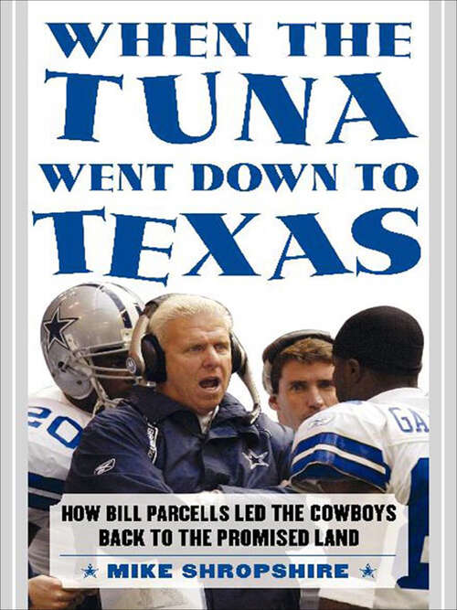 Book cover of When the Tuna Went Down to Texas: The Story of Bill Parcells and the Dallas Cowboys