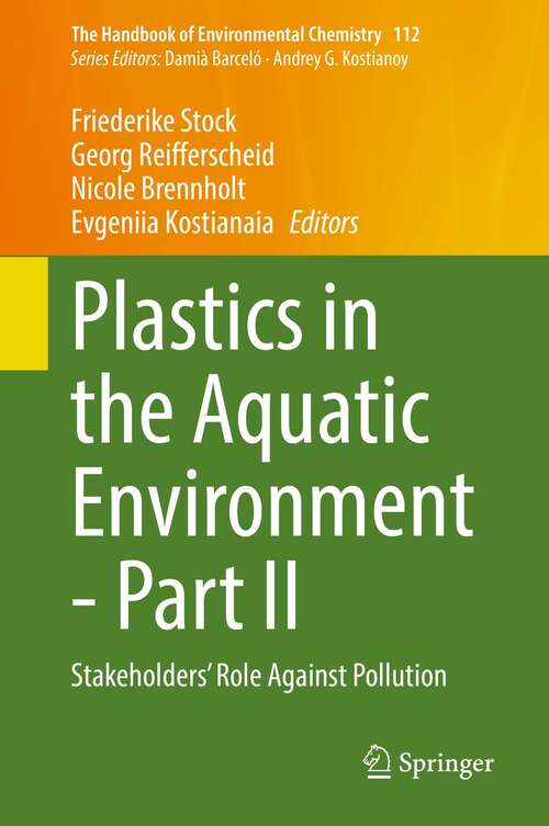 Book cover of Plastics in the Aquatic Environment - Part II: Stakeholders' Role Against Pollution (1st ed. 2022) (The Handbook of Environmental Chemistry #112)